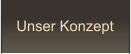 Unser Konzept