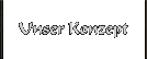 Unser Konzept