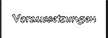 Voraussetzungen