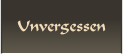 Unvergessen