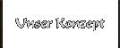 Unser Konzept