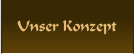 Unser Konzept