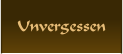 Unvergessen